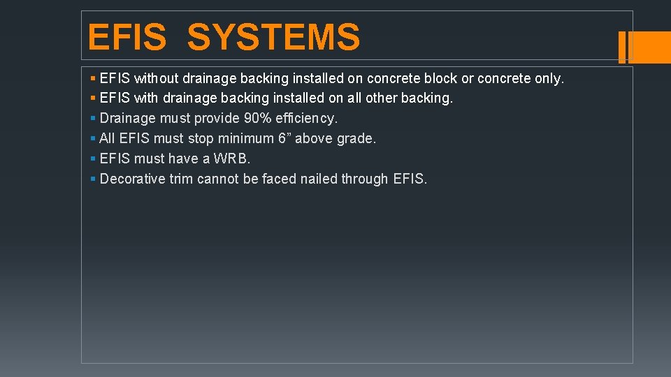 EFIS SYSTEMS § EFIS without drainage backing installed on concrete block or concrete only.