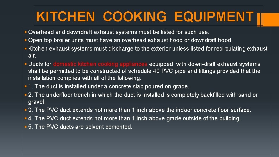 KITCHEN COOKING EQUIPMENT § Overhead and downdraft exhaust systems must be listed for such