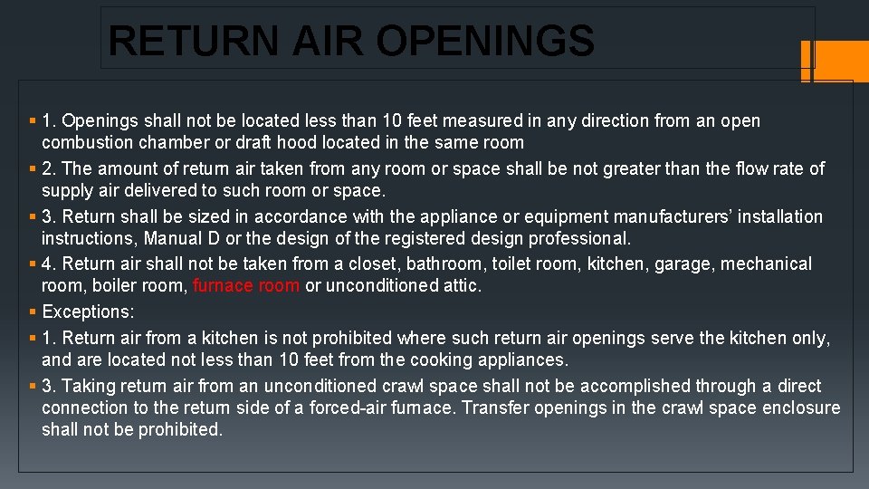 RETURN AIR OPENINGS § 1. Openings shall not be located less than 10 feet