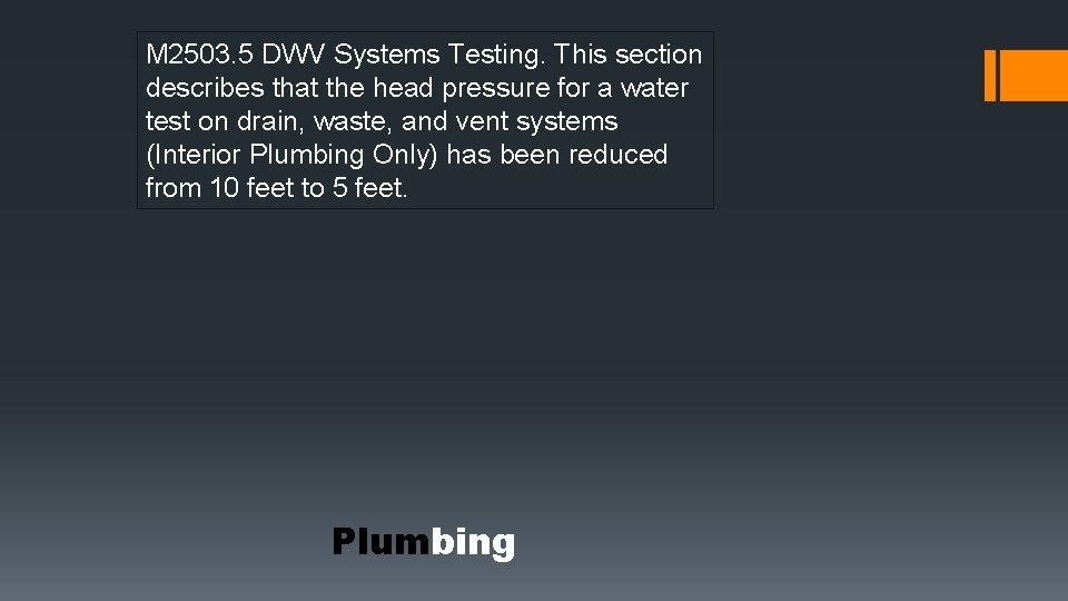 M 2503. 5 DWV Systems Testing. This section describes that the head pressure for