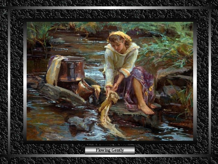 Flowing Gently 
