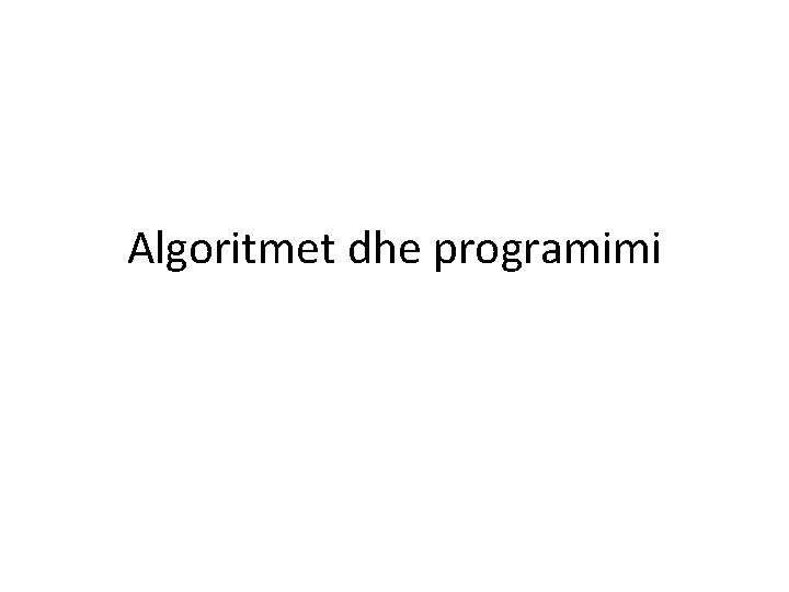 Algoritmet dhe programimi 