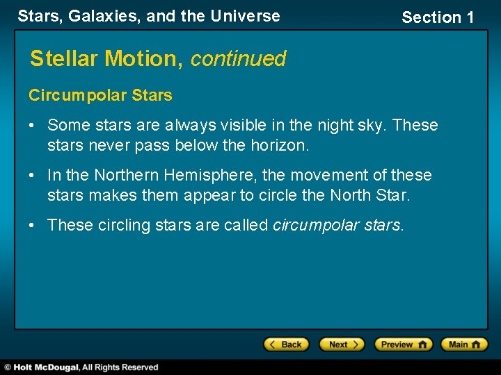 Stars, Galaxies, and the Universe Section 1 Stellar Motion, continued Circumpolar Stars • Some