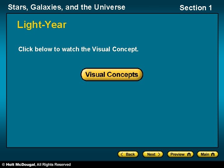 Stars, Galaxies, and the Universe Light-Year Click below to watch the Visual Concept. Section