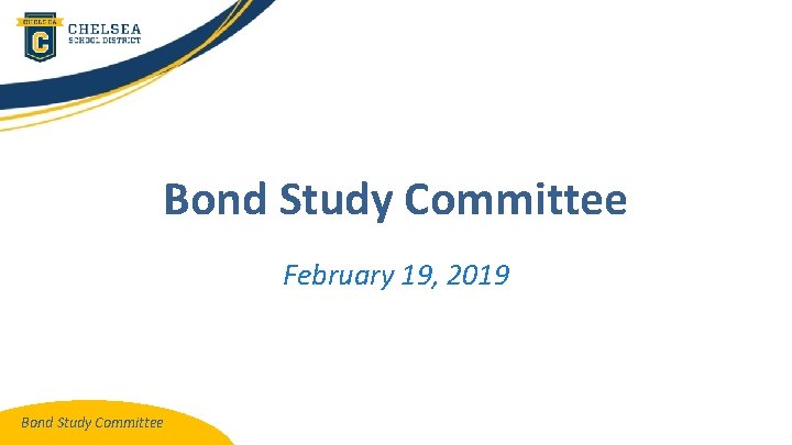 Bond Study Committee February 19, 2019 Bond Study Committee 