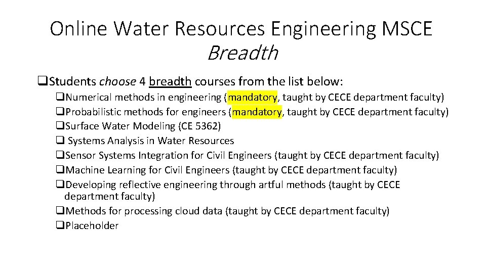 Online Water Resources Engineering MSCE Breadth q. Students choose 4 breadth courses from the Online Water Resources Engineering MSCE Breadth q. Students choose 4 breadth courses from the