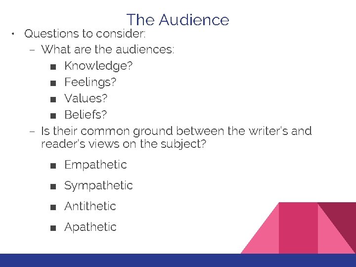 The Audience • Questions to consider: – What are the audiences: ■ Knowledge? ■