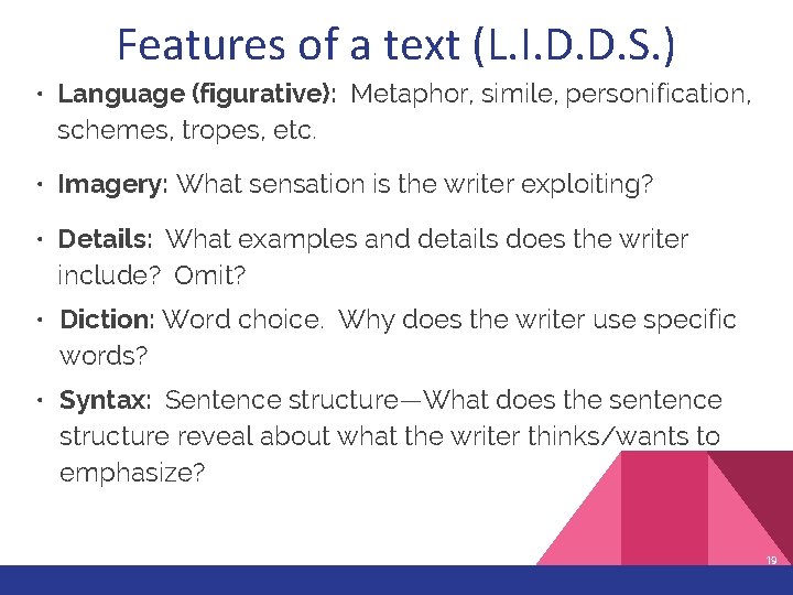 Features of a text (L. I. D. D. S. ) • Language (figurative): Metaphor,