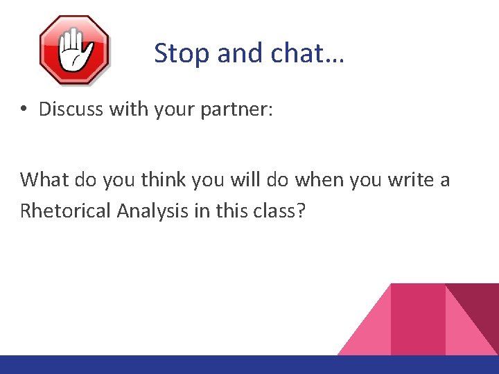 Stop and chat… • Discuss with your partner: What do you think you will