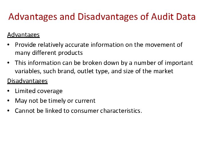 Advantages and Disadvantages of Audit Data Advantages • Provide relatively accurate information on the