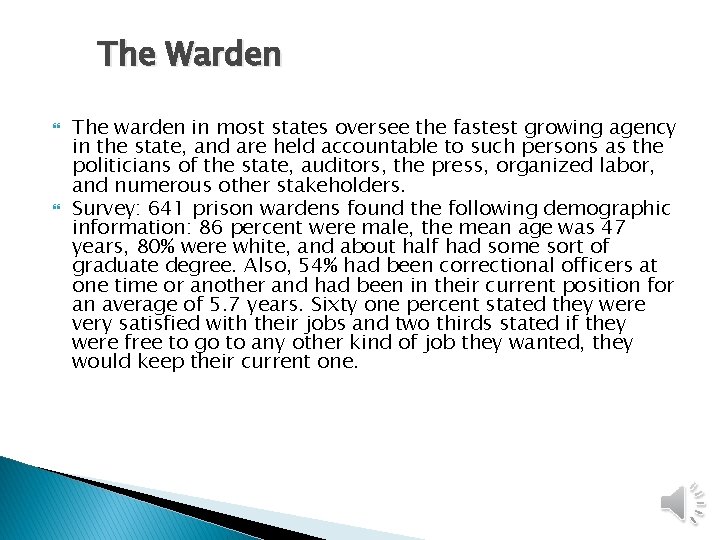 The Warden The warden in most states oversee the fastest growing agency in the The Warden The warden in most states oversee the fastest growing agency in the