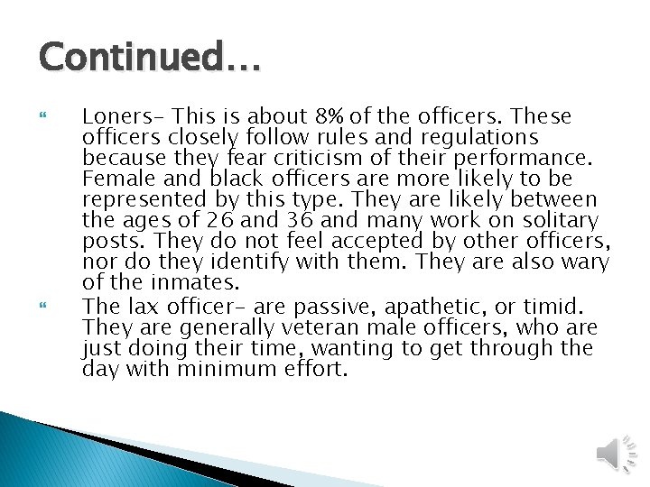 Continued… Loners- This is about 8% of the officers. These officers closely follow rules Continued… Loners- This is about 8% of the officers. These officers closely follow rules