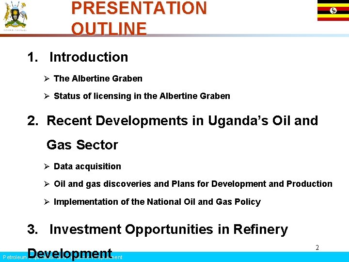 PRESENTATION OUTLINE 1. Introduction Ø The Albertine Graben Ø Status of licensing in the