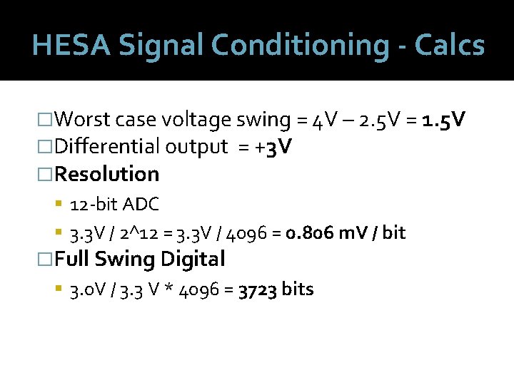 HESA Signal Conditioning - Calcs �Worst case voltage swing = 4 V – 2.