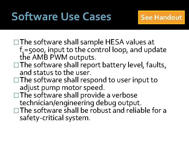 Software Use Cases See Handout �The software shall sample HESA values at fs=5000, input