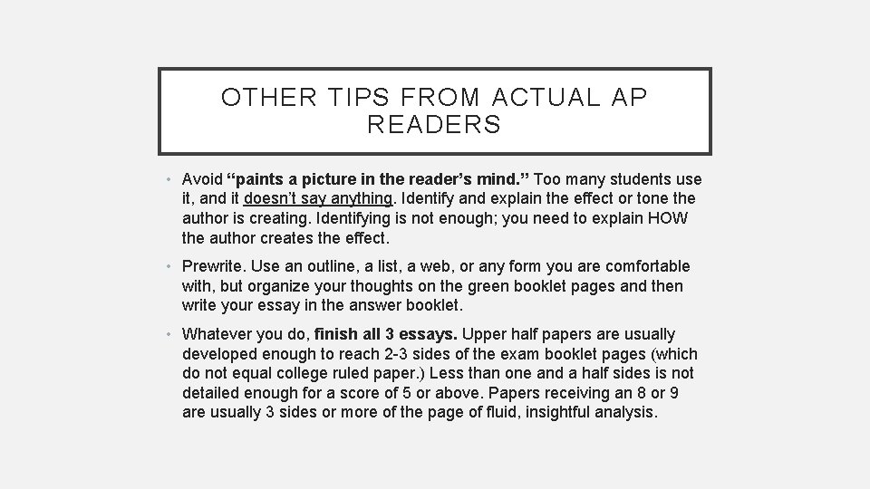 OTHER TIPS FROM ACTUAL AP READERS • Avoid “paints a picture in the reader’s