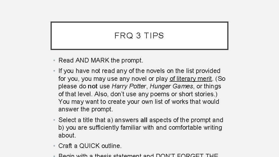 FRQ 3 TIPS • Read AND MARK the prompt. • If you have not