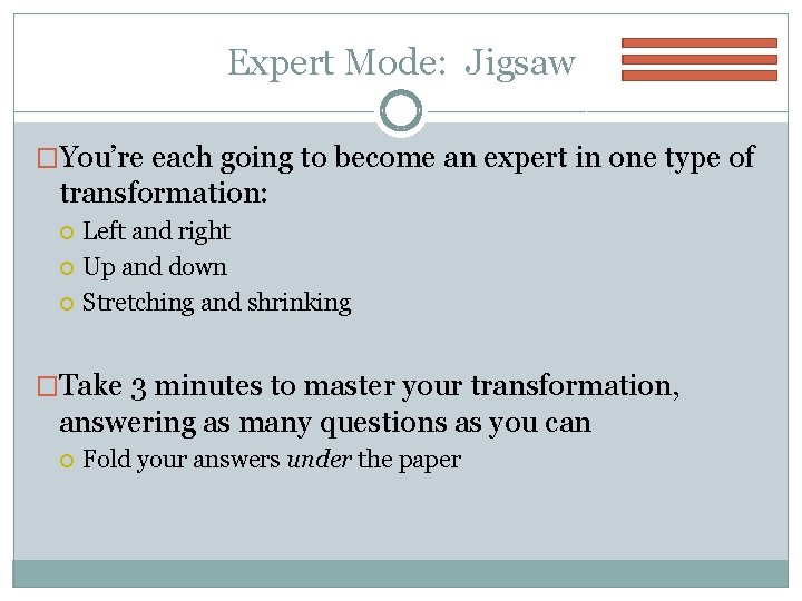 Expert Mode: Jigsaw �You’re each going to become an expert in one type of