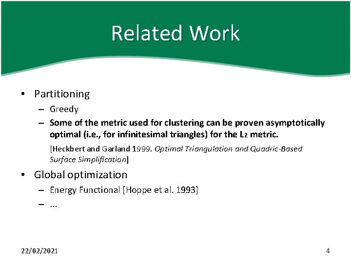 Related Work • Partitioning – Greedy – Some of the metric used for clustering