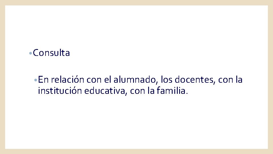  • Consulta • En relación con el alumnado, los docentes, con la institución