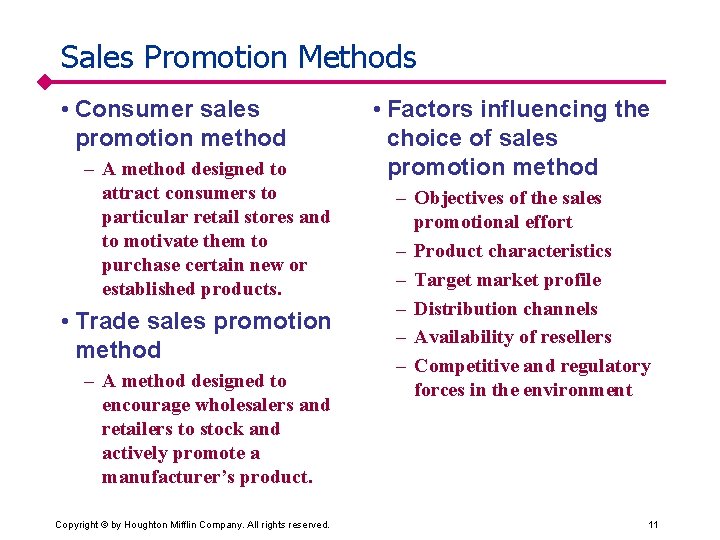 Sales Promotion Methods • Consumer sales promotion method – A method designed to attract