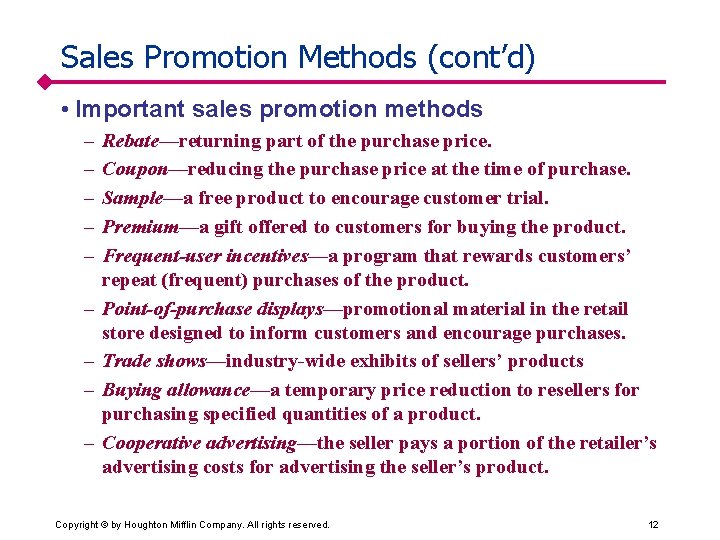 Sales Promotion Methods (cont’d) • Important sales promotion methods – – – – –