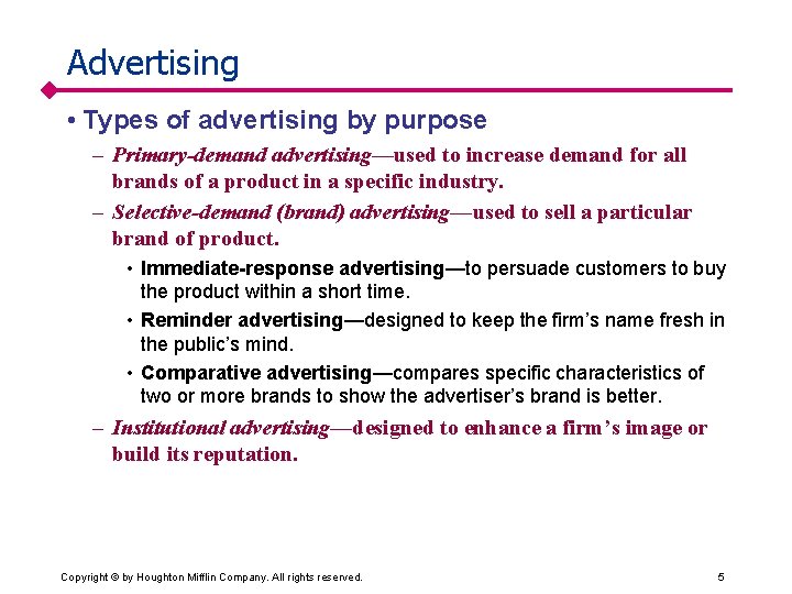 Advertising • Types of advertising by purpose – Primary-demand advertising—used to increase demand for