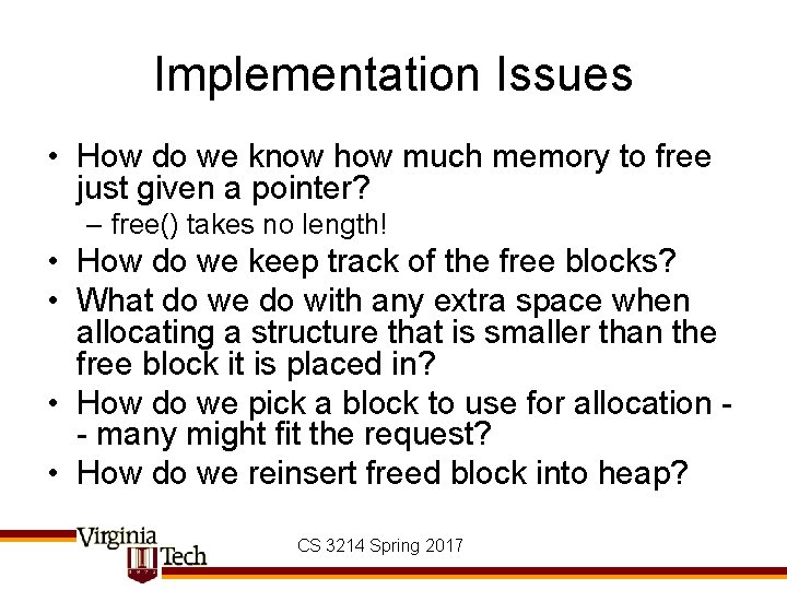 Implementation Issues • How do we know how much memory to free just given