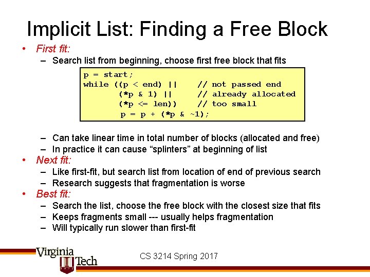 Implicit List: Finding a Free Block • First fit: – Search list from beginning,