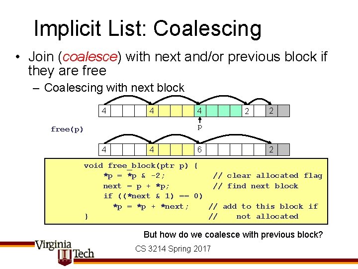 Implicit List: Coalescing • Join (coalesce) with next and/or previous block if they are