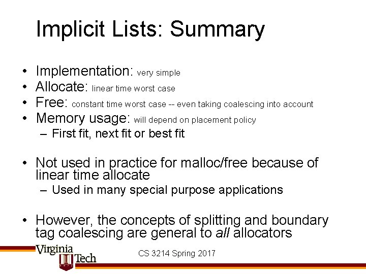 Implicit Lists: Summary • • Implementation: very simple Allocate: linear time worst case Free: