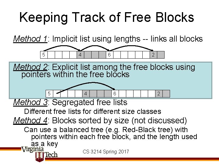 Keeping Track of Free Blocks Method 1: Implicit list using lengths -- links all