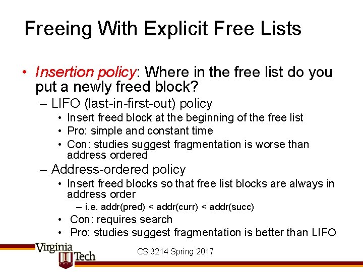 Freeing With Explicit Free Lists • Insertion policy: Where in the free list do