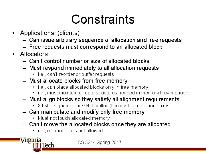 Constraints • Applications: (clients) – Can issue arbitrary sequence of allocation and free requests