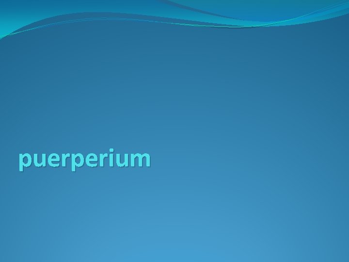 puerperium 