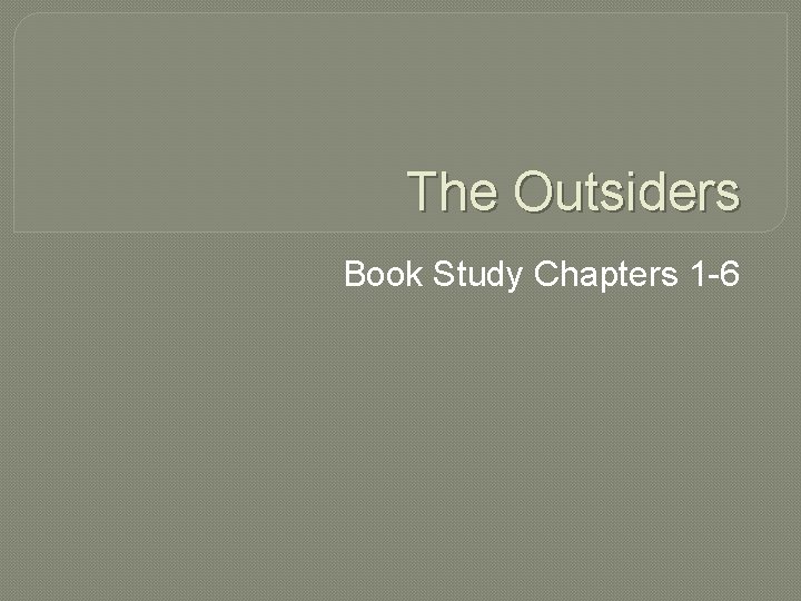 The Outsiders Book Study Chapters 1 -6 