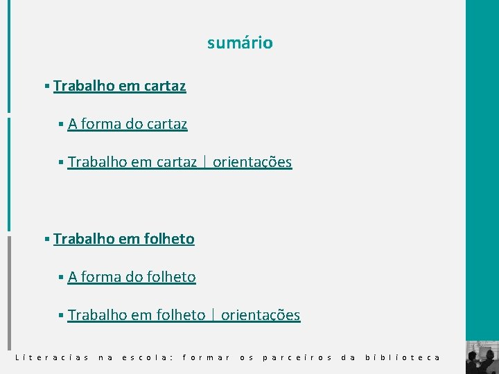sumário § Trabalho em cartaz § A forma do cartaz § Trabalho em cartaz