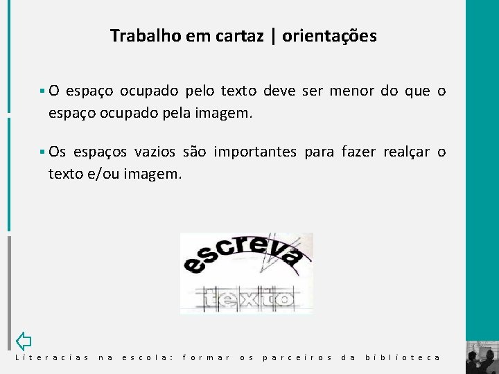 Trabalho em cartaz | orientações §O espaço ocupado pelo texto deve ser menor do
