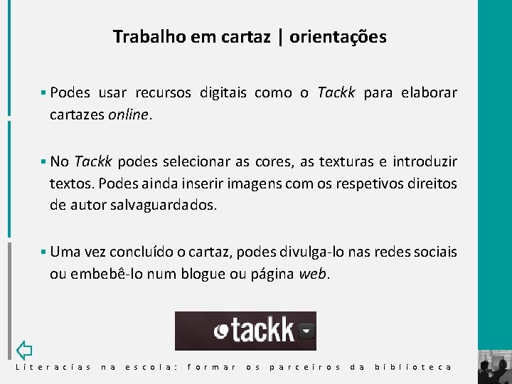 Trabalho em cartaz | orientações § Podes usar recursos digitais como o Tackk para