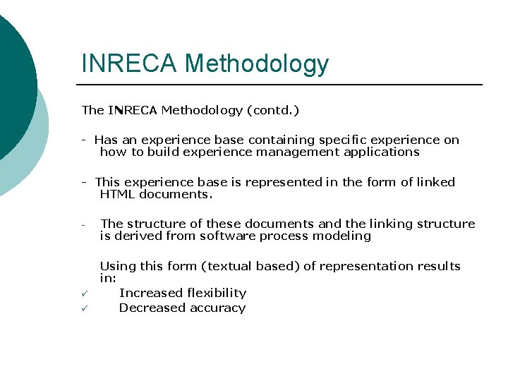 INRECA Methodology The INRECA Methodology (contd. ) - Has an experience base containing specific