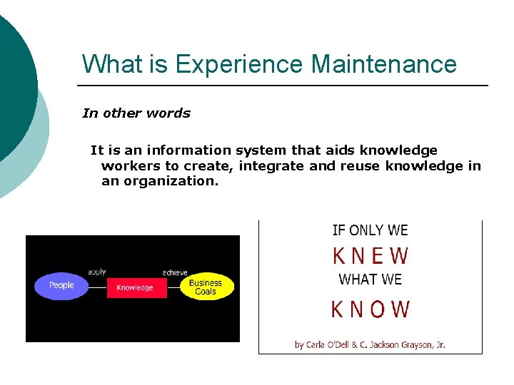 What is Experience Maintenance In other words It is an information system that aids