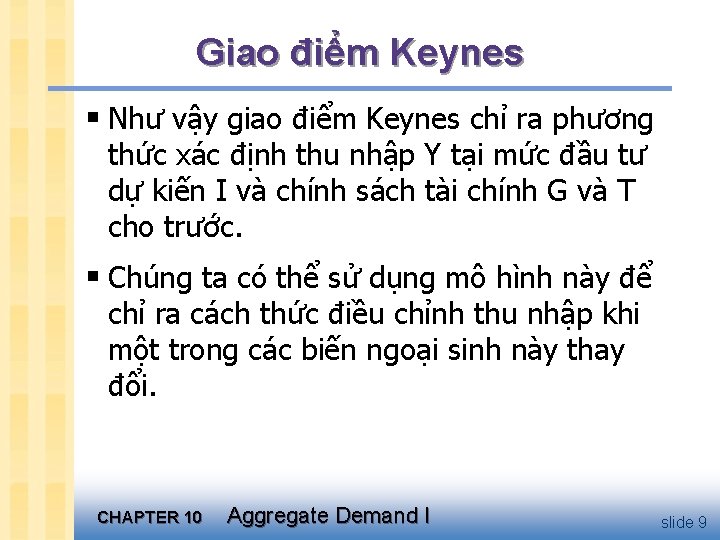 Giao điểm Keynes § Như vậy giao điểm Keynes chỉ ra phương thức xác