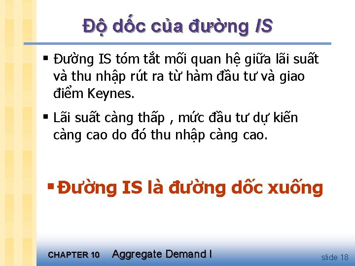 Độ dốc của đường IS § Đường IS tóm tắt mối quan hệ giữa