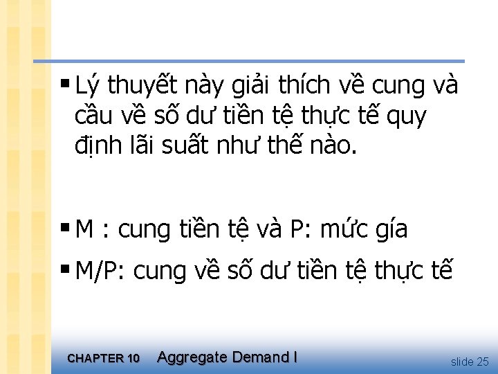 § Lý thuyết này giải thích về cung và cầu về số dư tiền