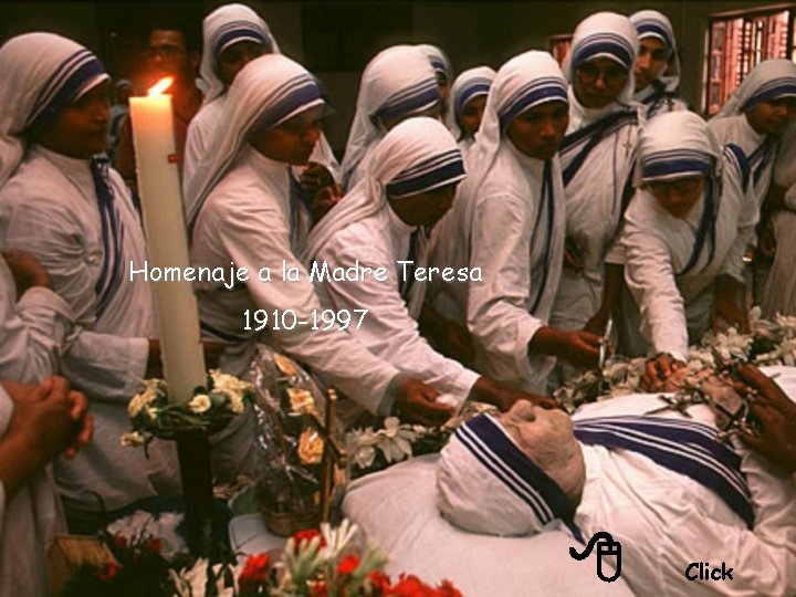 Homenaje a la Madre Teresa 1910 -1997 8 Click 