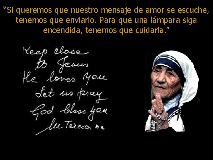 “Si queremos que nuestro mensaje de amor se escuche, tenemos que enviarlo. Para que