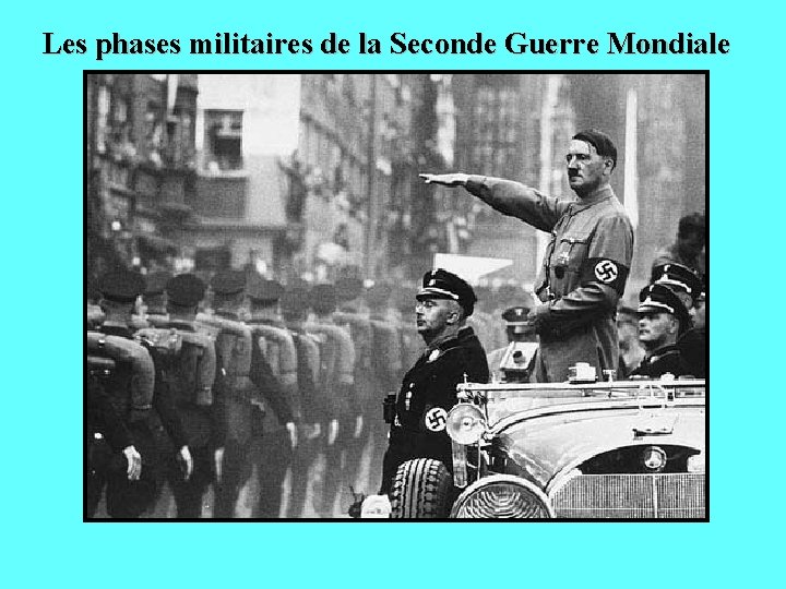 Les phases militaires de la Seconde Guerre Mondiale 