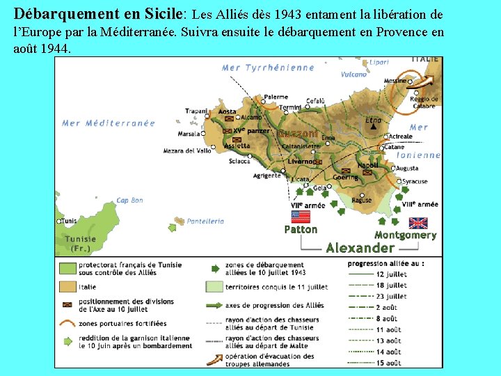 Débarquement en Sicile: Sicile Les Alliés dès 1943 entament la libération de l’Europe par