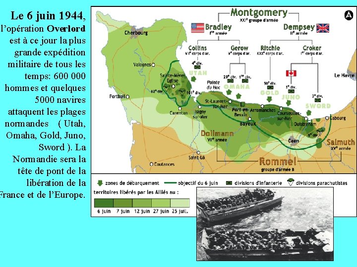 Le 6 juin 1944, 1944 l’opération Overlord est à ce jour la plus grande