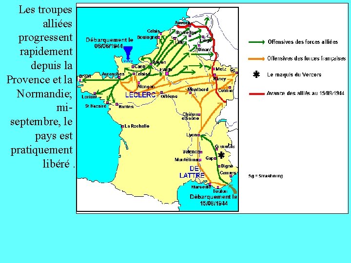 Les troupes alliées progressent rapidement depuis la Provence et la Normandie; mi- septembre, le